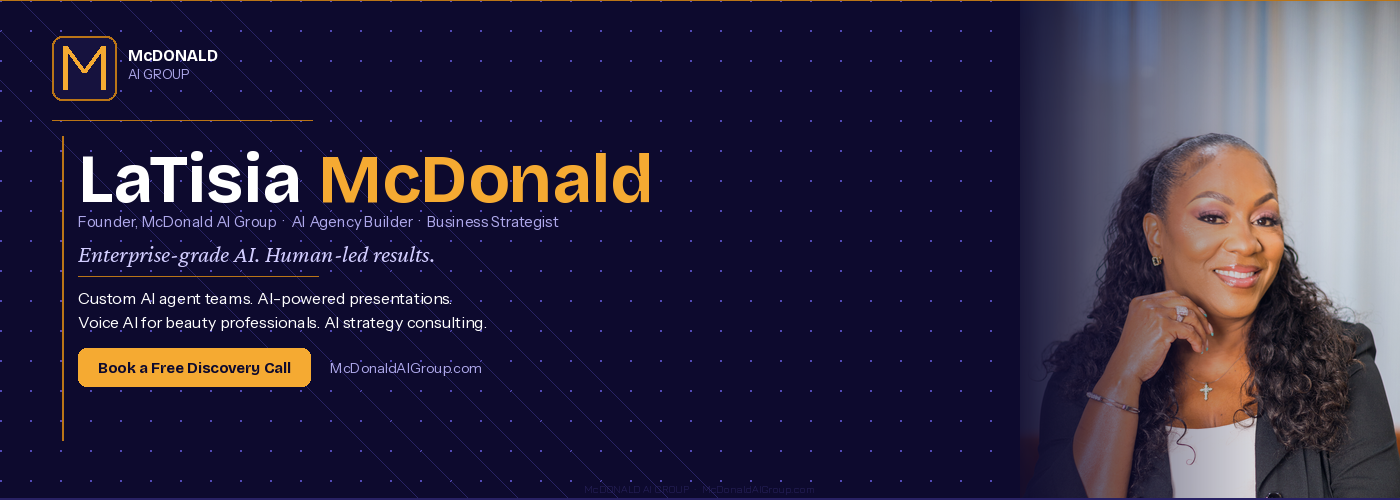 LaTisia McDonald — Founder, McDonald AI Group. Enterprise-grade AI. Human-led results.